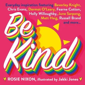 Be Kind, Hardback/Rosie Nixon