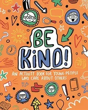Be Kind! Mindful Kids Global Citizen, Paperback/Stephanie Clarkson