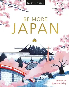 Be More Japan, Hardback/DK Travel