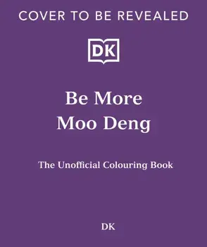 Be More Moo Deng. The Unofficial Colouring Book, Paperback/DK