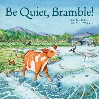 Be Quiet, Bramble!, Paperback/Benedict Blathwayt