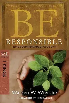 Be Responsible (1 Kings): Being Good Stewards of God's Gifts, Paperback/Warren W. Wiersbe