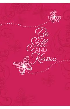 Be Still and Know: 365 Daily Devotions - Broadstreet Publishing Group Llc