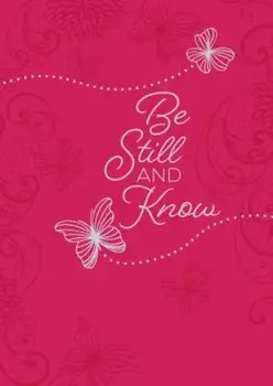 Be Still and Know: 365 Daily Devotions, Hardcover/Broadstreet Publishing Group LLC