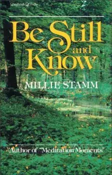 Be Still and Know, Paperback/Millie Stamm