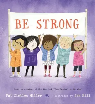 Be Strong, Hardcover/Pat Zietlow Miller