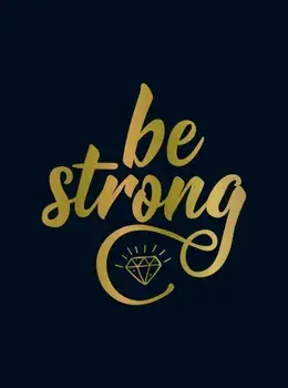 Be Strong. Positive Quotes and Uplifting Statements to Boost Your Mood, Hardback/Summersdale Publishers