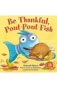 Be Thankful, Pout-Pout Fish - Deborah Diesen