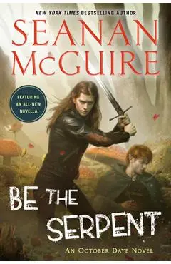 Be the Serpent - Seanan Mcguire