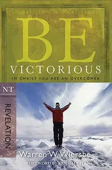Be Victorious (Revelation): In Christ You Are an Overcomer, Paperback/Warren W. Wiersbe