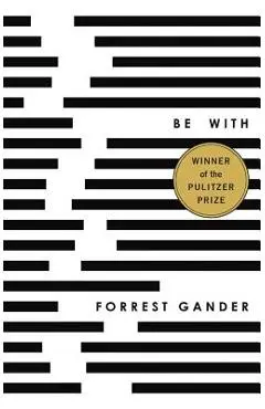 Be with - Forrest Gander