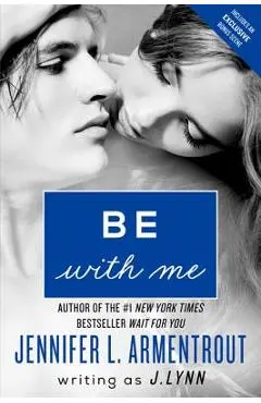 Be with Me - J. Lynn