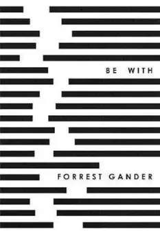 Be with, Paperback/Forrest Gander
