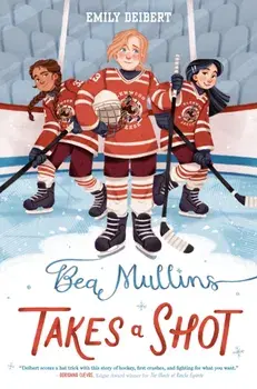 Bea Mullins Takes a Shot, Hardback/Emily Deibert