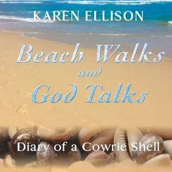 Beach Walks and God Talks: Diary of a Cowrie Shell, Paperback/Karen Marie Ellison