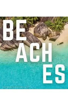 Beaches: Blissful Beach Coffee Table Book - Gunnilda Mueller