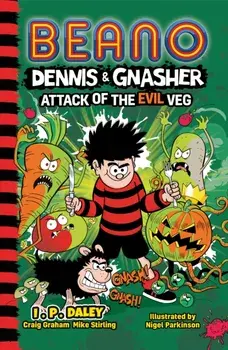 Beano Dennis & Gnasher: Attack of the Evil Veg, Paperback/Beano Studios