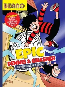 Beano Epic Dennis & Gnasher Comic Collection, Hardback/I.P. Daley