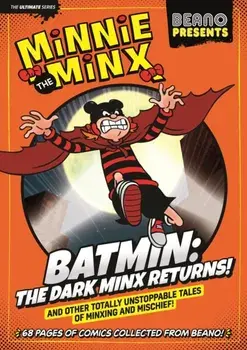 Beano Presents Minnie The Minx. Batmin: The Dark Minx Returns, Paperback/***