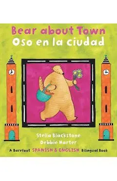 Bear about Town / Oso En La Ciudad - Stella Blackstone