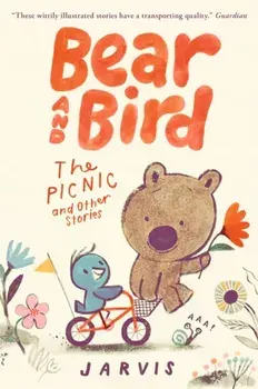 Bear and Bird: The Picnic and Other Stories, Paperback/Jarvis
