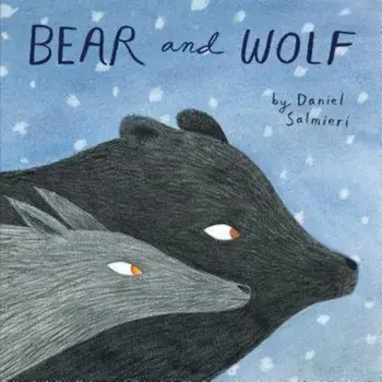 Bear and Wolf, Hardcover/Daniel Salmieri