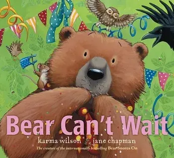 Bear Can't Wait, Hardcover/Karma Wilson