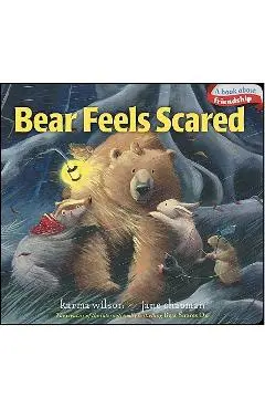 Bear Feels Scared - Karma Wilson