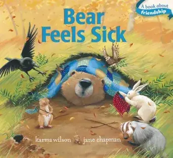 Bear Feels Sick, Hardcover/Karma Wilson