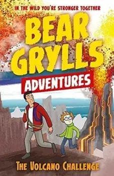 Bear Grylls Adventure 7: The Volcano Challenge, Paperback/Bear Grylls
