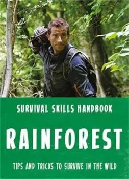Bear Grylls Survival Skills: Rainforest, Paperback/Bear Grylls