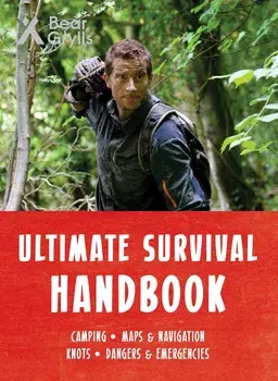 Bear Grylls Ultimate Survival Handbook, Paperback/Bear Grylls