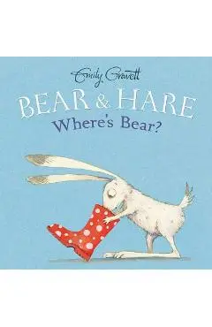 Bear & Hare -- Where's Bear? - Emily Gravett