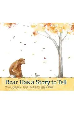 Bear Has a Story to Tell - Philip C. Stead