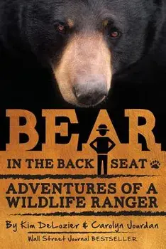 Bear in the Back Seat: Adventures of a Wildlife Ranger in the Great Smoky Mountains National Park, Paperback/Carolyn Jourdan