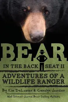 Bear in the Back Seat II: Adventures of a Wildlife Ranger in the Great Smoky Mountains National Park, Paperback/Carolyn Jourdan
