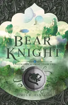 Bear Knight: Volume 2, Hardcover/James R. Hannibal