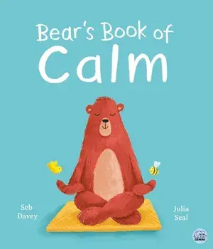Bear's Book of Calm, Hardback/Seb Davey