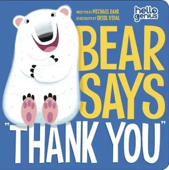 Bear Says ''Thank You'', Hardcover/Michael Dahl