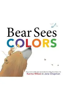 Bear Sees Colors - Karma Wilson