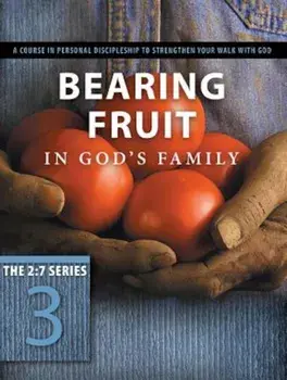 Bearing Fruit in God's Family: A Course in Personal Discipleship to Strengthen Your Walk with God, Paperback/Navigators