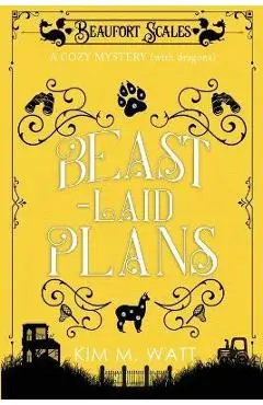 Beast-Laid Plans - a Cozy Mystery (with Dragons) - Kim M. Watt