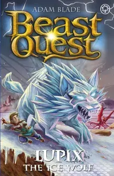 Beast Quest: Lupix the Ice Wolf. Series 31 Book 1, Paperback/Adam Blade