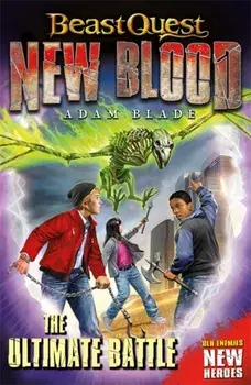 Beast Quest: New Blood: The Ultimate Battle, Paperback/Adam Blade