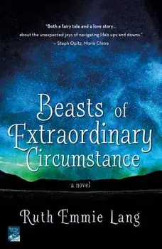 Beasts of Extraordinary Circumstance, Paperback/Ruth Emmie Lang
