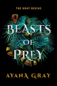 Beasts of Prey, Hardcover/Ayana Gray