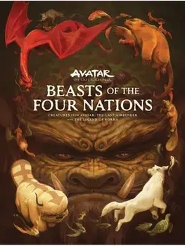 Beasts of the Four Nations: Creatures from Avatar: The Last Airbender and The Legend of Korra, Hardback/Michael Dante DiMartino