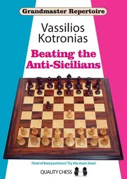 Beating the Anti-Sicilians: Grandmaster Repertoire 6A, Paperback/Vassilios Kotronias