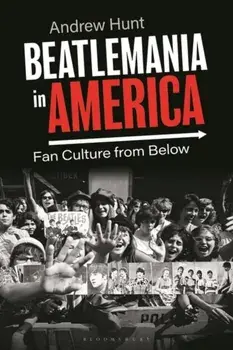 Beatlemania in America. Fan Culture from Below, Paperback/***