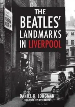 Beatles' Landmarks in Liverpool, Paperback/Daniel K. Longman